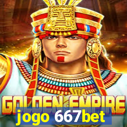 jogo 667bet
